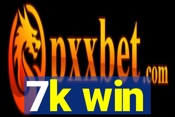 7k win